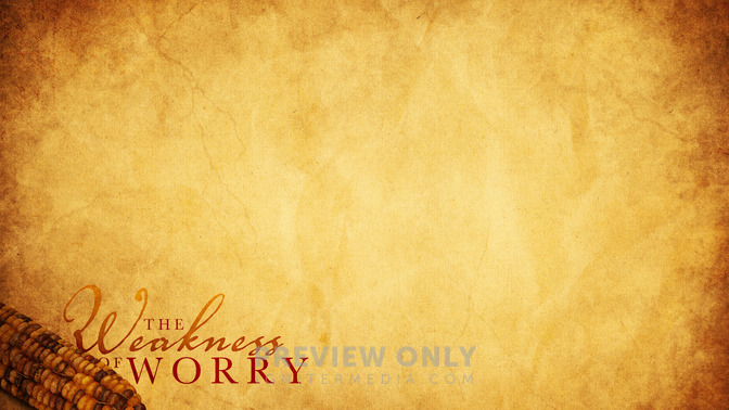 The_Thanksgiving_Spirit_-_The_Weakness_of_Worry_16x9-CONTENT-2#preset=tg_alt2.jpg
