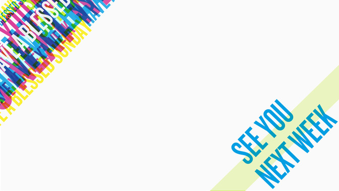 Multicolored_Text_-_See_You_Next_Week_16x9-CONTENT-2#preset=tg_alt2.jpg