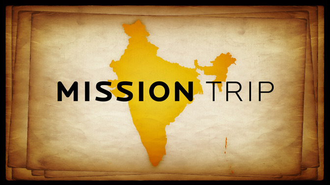 Mission_Trip_-_India_16x9-TITLE-2#preset=tg_title2.jpg