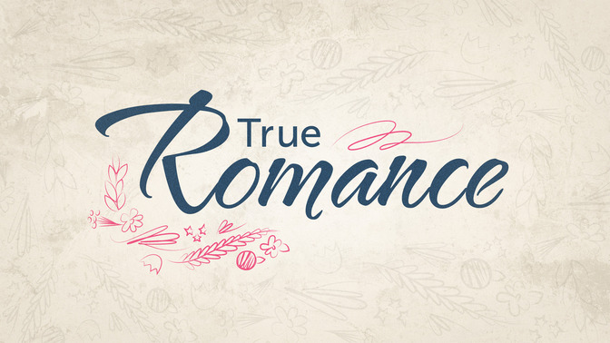 True_Romance_16x9-TITLE-2#preset=tg_title2.jpg