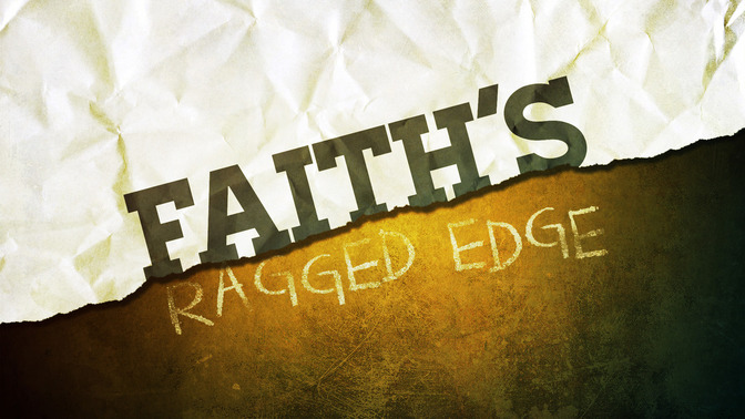 Faiths_Ragged_Edge_16x9-TITLE-2#preset=tg_title2.jpg