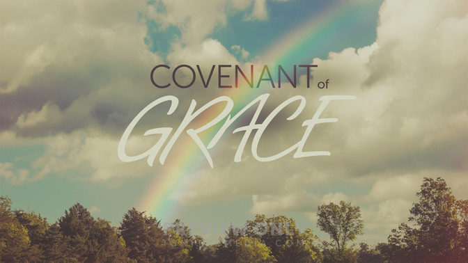 Covenant_of_Grace_16x9-TITLE-2#preset=tg_title2.jpg