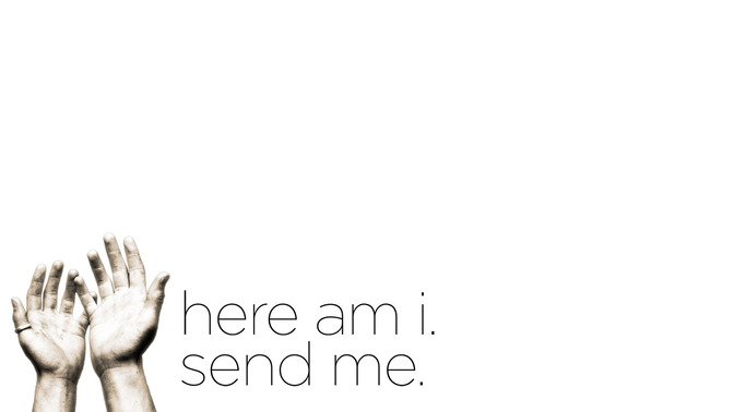 Here_Am_I_Send_Me_16x9-CONTENT-2#preset=tg_alt2.jpg