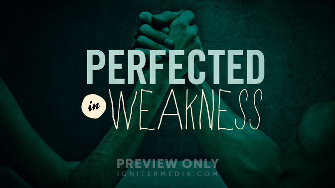 Perfected_In_Weakness_16x9-TITLE-2#preset=tg_title2.jpg