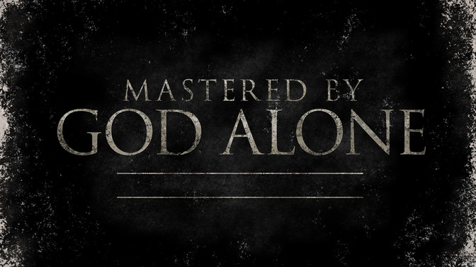 Mastered_By_God_Alone_16x9-TITLE-2#preset=tg_title2.jpg