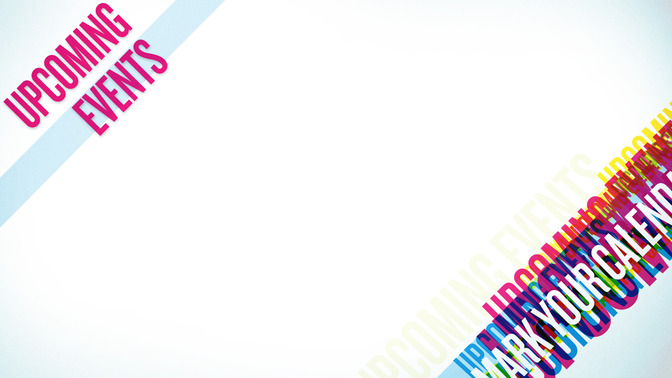 Multicolored_Text_-_Upcoming_Events_16x9-CONTENT-2#preset=tg_alt2.jpg