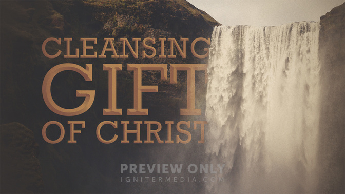 Cleansing_Gift_Of_Christ_WIDE-TITLE-2#preset=tg_title2.jpg