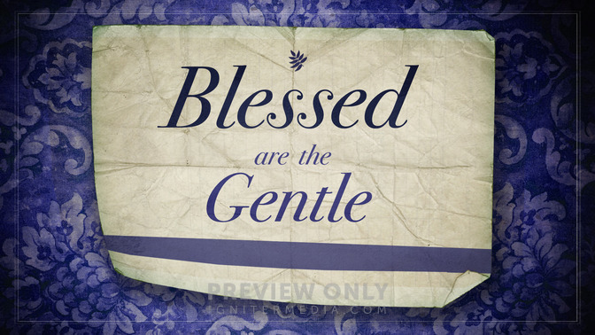 Blessed_Are_The_Gentle_16x9-TITLE-2#preset=tg_title2.jpg