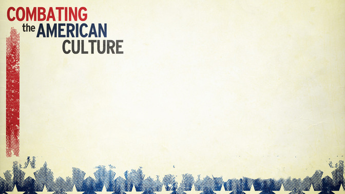Combating_the_American_Culture_16x9-CONTENT-2#preset=tg_alt2.jpg