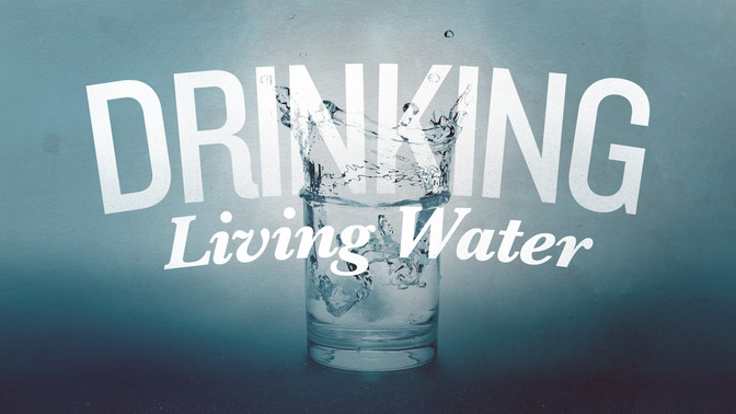 Drinking_Living_Water_16x9-TITLE-2#preset=tg_title2.jpg