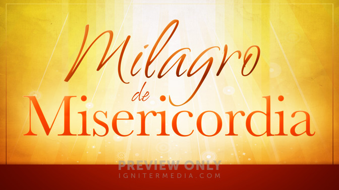 Milagro_de_Misericordia_16x9-TITLE-2#preset=tg_title2.jpg