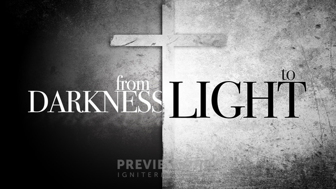 From_Darkness_To_Light_16x9-TITLE-2#preset=tg_title2.jpg