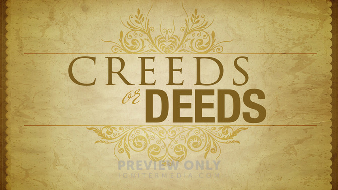 Creeds_or_Deeds_16x9-TITLE-2#preset=tg_title2.jpg