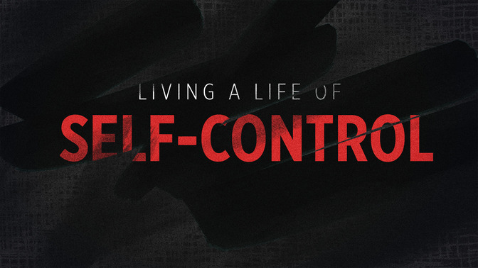Living_A_Life_Of_Self-Control_16x9-TITLE-2#preset=tg_title2.jpg