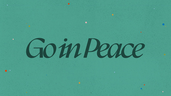 sharing the good news - go in peace