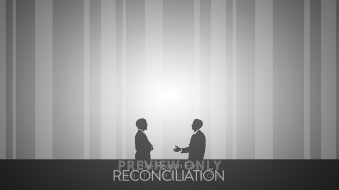 The_Reason_For_Reconciliation_16x9-CONTENT-2#preset=tg_alt2.jpg