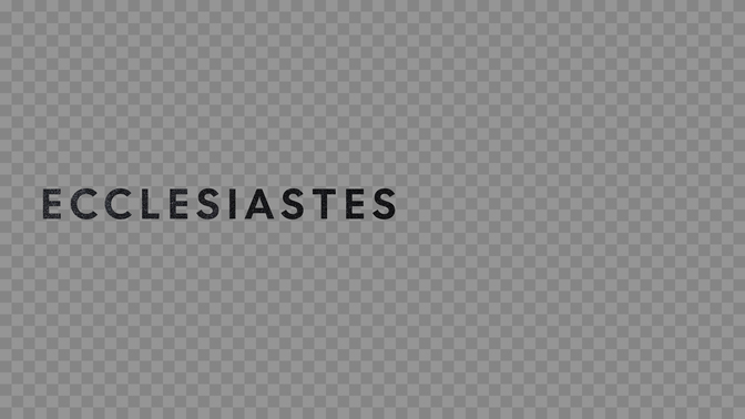 testament textures - ecclesiastes