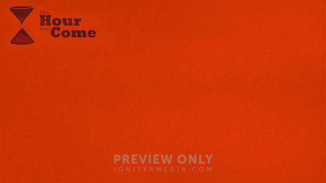 The_Hour_Has_Come_16x9-CONTENT-2#preset=tg_alt2.jpg