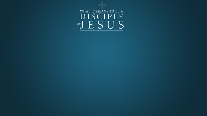 What_it_Means_to_be_a_Disciple_of_Jesus_16x9-CONTENT-2#preset=tg_alt2.jpg