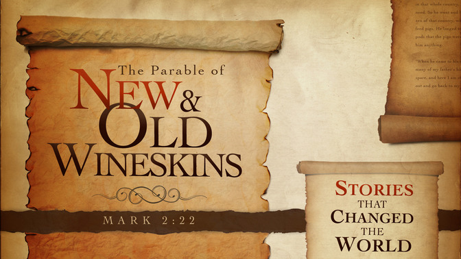 the parable of new and old wineskins