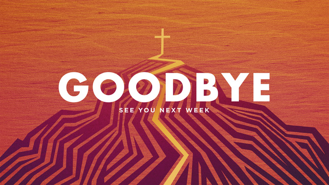 goodbye