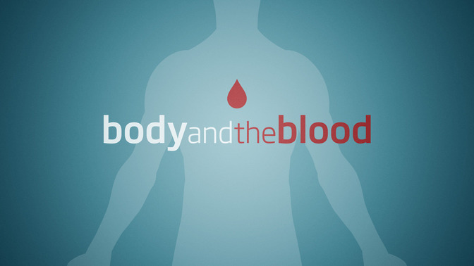 Body_and_the_Blood_16x9-TITLE-2#preset=tg_title2.jpg