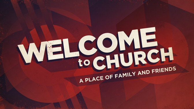 welcome to church