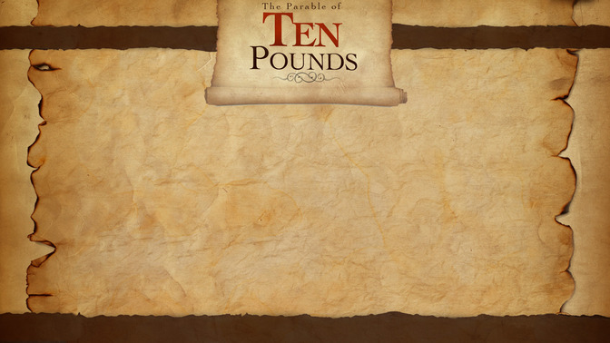 The_Parable_of_Ten_Pounds_16x9-CONTENT-2#preset=tg_alt2.jpg