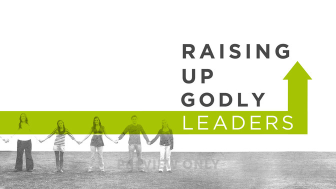 Raising_Up_Godly_Leaders_16x9-TITLE-2#preset=tg_title2.jpg