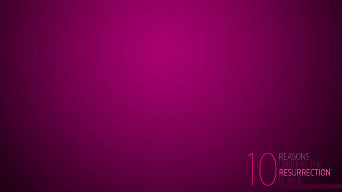 10_Reasons_I_Believe_the_Resurrection_is_True_16x9-CONTENT-2#preset=tg_alt2.jpg