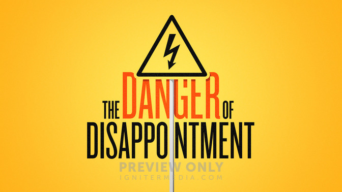 The_Danger_of_Disappointment_16x9-TITLE-2#preset=tg_title2.jpg