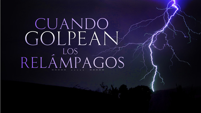Cuando_Golpean_los_Relmpagos_16x9-TITLE-2#preset=tg_title2.jpg