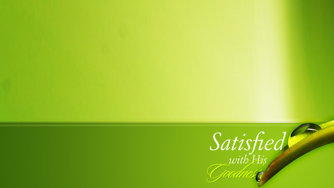 Satisfied_With_His_Goodness_16x9-CONTENT-2#preset=tg_alt2.jpg