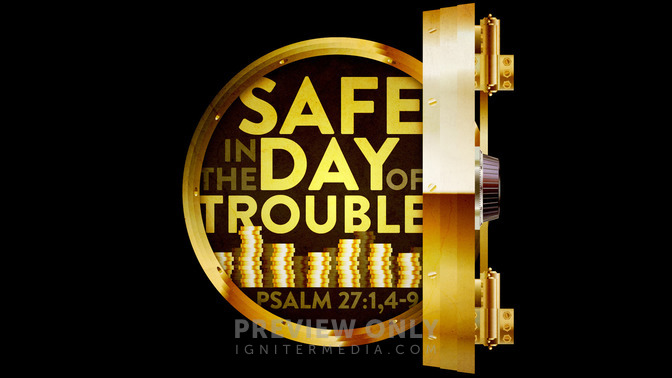 safe in the day of trouble