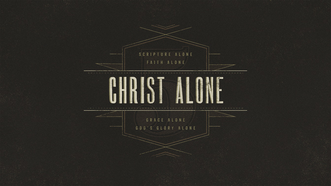 Christ_Alone-WIDE#preset=tg_title2.jpg