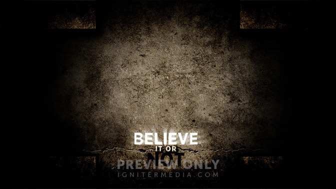 The_Hope_Series_-_Believe_It_or_Not_16x9-CONTENT-2#preset=tg_alt2.jpg