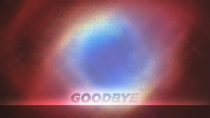 Goodbye_WIDE-CONTENT-2#preset=tg_alt2.jpg