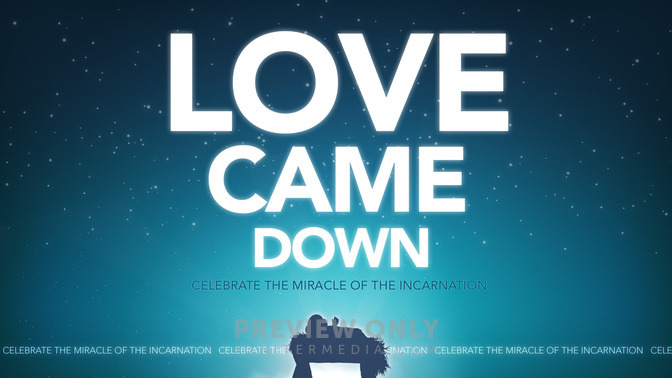 Love_Came_Down_16x9-TITLE-1#preset=tg_title1.jpg