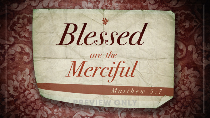 blessed are the merciful