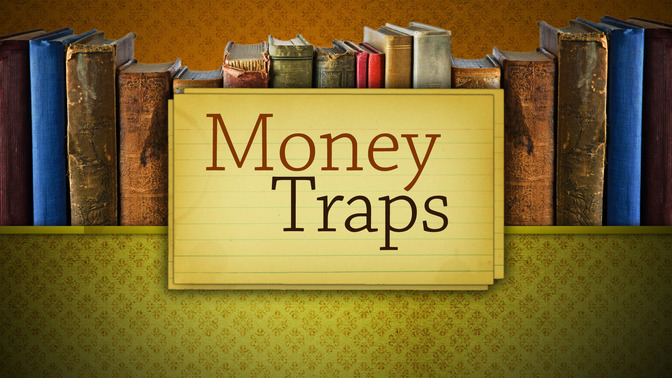 Money_Traps_16x9-TITLE-2#preset=tg_title2.jpg
