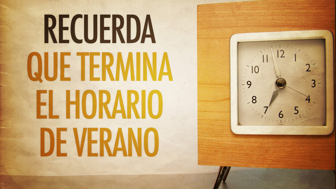 Recuerda_que_Termina_el_Horario_de_Verano_16x9-TITLE-2#preset=tg_title2.jpg