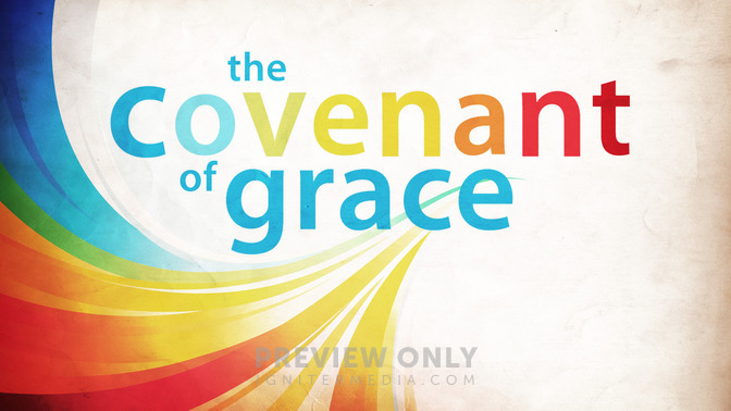 The_Covenant_of_Grace_16x9-TITLE-2#preset=tg_title2.jpg