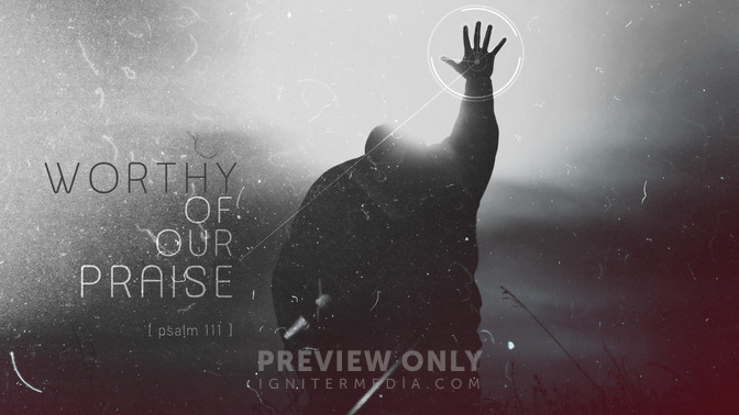 worthy of our praise