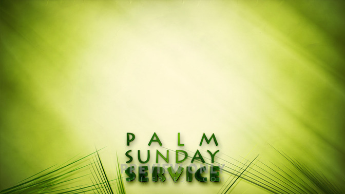 Palm_Sunday_Service_16x9-CONTENT-2#preset=tg_alt2.jpg