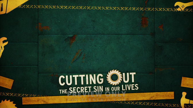 Cutting_Out_The_Secret_Sin_In_Our_Lives_16x9-CONTENT-2#preset=tg_alt2.jpg