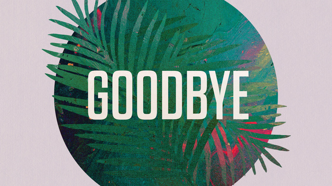 goodbye