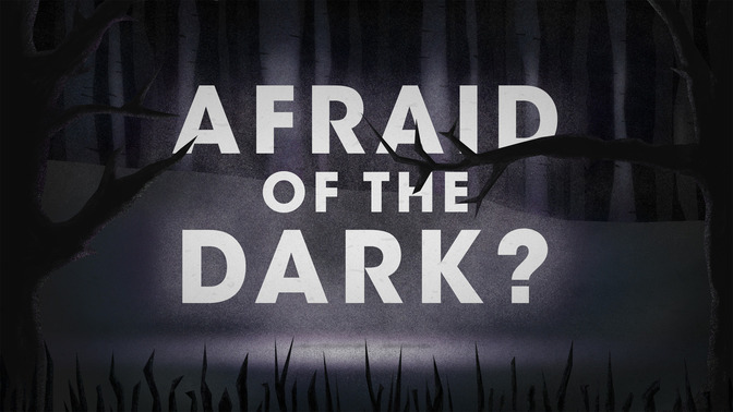 Afraid_of_the_Dark_16x9-TITLE-2#preset=tg_title2.jpg