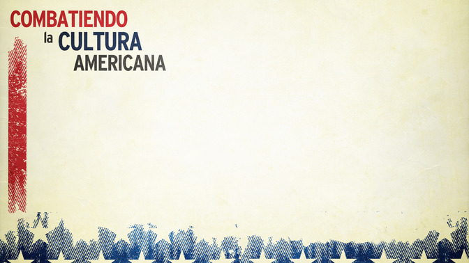 Combatiendo_La_Cultura_Americana_16x9-CONTENT-2#preset=tg_alt2.jpg