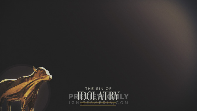 The_Sin_of_Idolatry_16x9-CONTENT-2#preset=tg_alt2.jpg