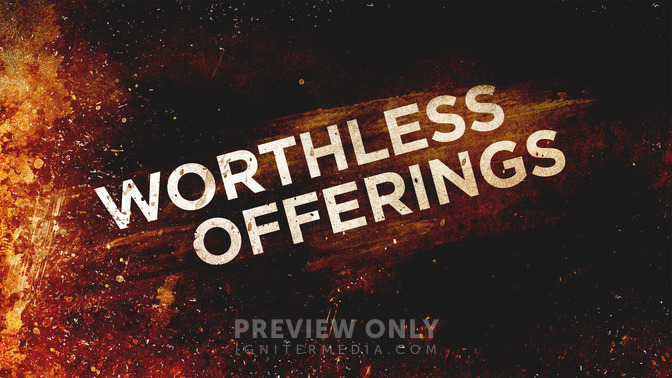 Worthless_Offerings_16x9-TITLE-2#preset=tg_title2.jpg